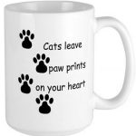 Cats leave paw prints on your heart...