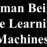 Humans are designed to be continuous learning machines. If you aren't a learning machine, you have stopped being a human.
