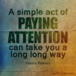 How to master your attention... because wherever attention goes, energy flows