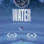 Energies Part 3 The documentary "Water: The Great Mystery" an analysis and vibrational review.